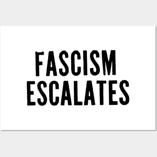 FASCISM ESCALATES Posters and Art